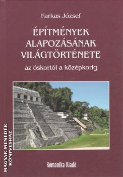 Farkas József - Építmények alapozásának világtörténete
