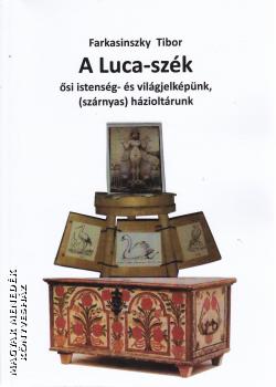 Farkasinszky Tibor - A Luca-szék