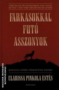 Clarissa Pinkola Estés - Farkasokkal futó asszonyok