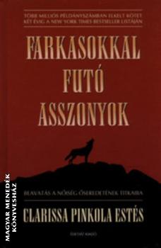 Clarissa Pinkola Ests - Farkasokkal fut asszonyok