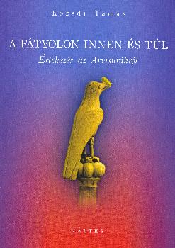 Kozsdi Tamás - A fátyolon innen és túl - Értekezés az Arvisurákról