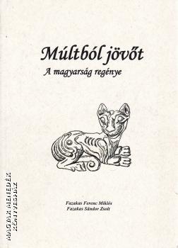 Fazekas Ferenc Miklós - Fazekas Sándor Zsolt - Múltból a jövőt ANTIKVÁR