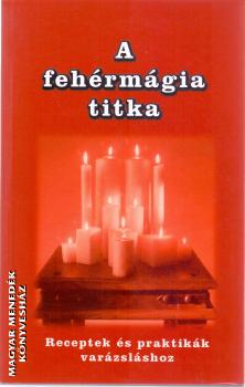 - A fehérmágia titka