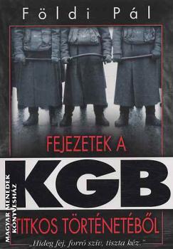 Földi Pál - Fejezetek a KGB titkos történetéből