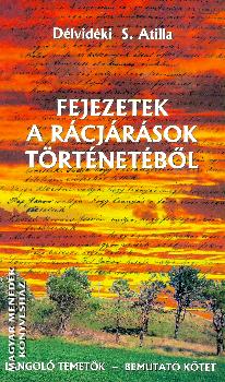 Délvidéki S. Atilla - Fejezetek a rácjárások történetéből ANTIKVÁR