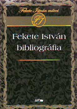 Fekete István - Fekete István bibliográfia