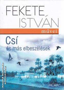 Fekete Istv�n - Cs� �s m�s elbesz�l�sek (�j kiad�s)