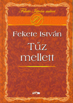 Fekete Istv�n - T�z mellett