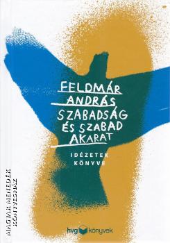 Feldmár András - Szabadság és szabad akarat