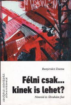 Bunyev�cz Zsuzsa - F�lni csak kinek is lehet ANTIKV�R
