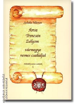 Szluha Márton - Felvidéki nemes családok I.