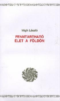 Vgh Lszl - Fenntarthat let a fldn