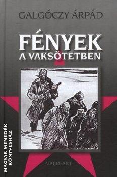 Galgóczy Árpád - Fények a vaksötétben