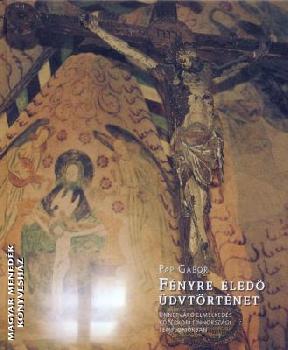 Pap Gábor - Fényre éledő üdvtörténet