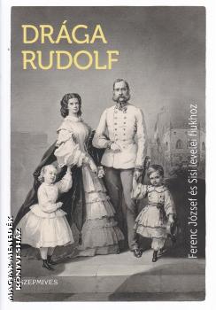 Ferenc József és Sissi - Drága Rudolf