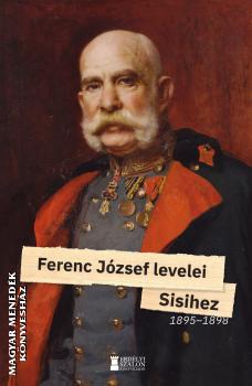 II. Ferenc Jzsef - Ferenc Jzsef levelei Sisihez - 1895-1898