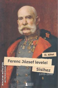 II. Ferenc J�zsef - Ferenc J�zsef levelei Sisihez II. k�tet - 1895-1898