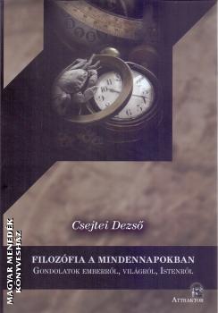 Csejtei Dezső - Filozófia a mindennapokban