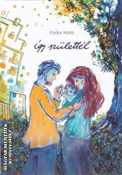 Fodor Kata - �gy sz�lett�l
