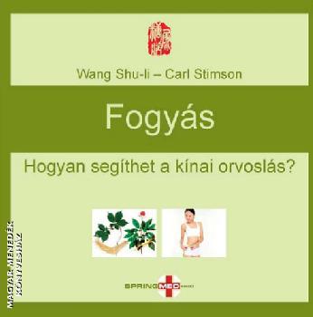 Wang Shu-li,Carl Stimson - Fogyás - Hogyan segíthet a kínai orvoslás?
