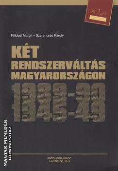 Földesi Margit Szerencsés Károly - Két rendszerváltás Magyarországon