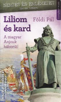 Földi Pál - Liliom és kard