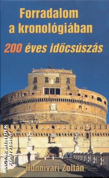 Hunnivári Zoltán - Forradalom a kronológiában - 200 éves időcsúszás