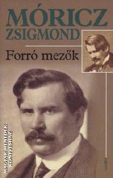 Móricz Zsigmond - Forró mezők