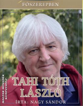 Nagy Sándor - Főszerepben: Tahi Tóth László