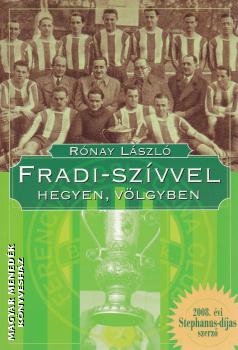 Rónay László - Fradi-szívvel hegyen, völgyön