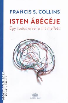 Francis S. Collins - Isten ábécéje