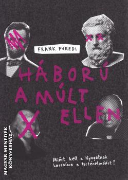 Frank F�redi - H�bor� a m�lt ellen