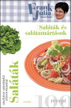 Frank Júlia - Frank Júlia konyhája - Saláták és salátamártások