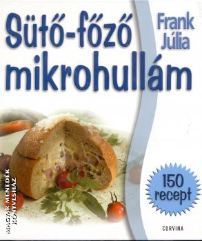 Frank Júlia - Sütő-főző mikrohullám