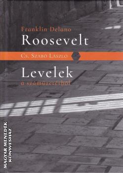 Cs. Szabó László - Franklin Delano Roosevelt - Levelek a száműzetésből