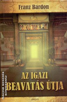 Franz Bardon - Az igazi beavatás útja