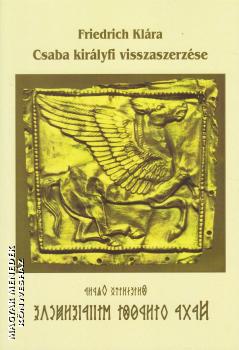 Friedrich Kl�ra - Csaba kir�lyfi visszat�r�se