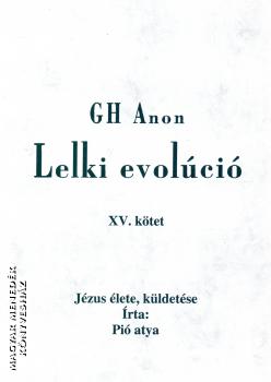 GH Anon - Lelki evolúció XV.
