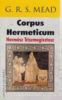 G. R. S. Mead - Corpus Hermeticum