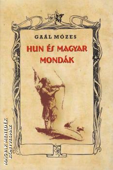 Gal Mzes - Hun s magyar mondk