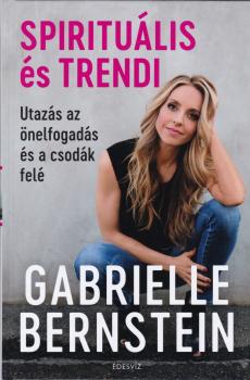 Gabrielle Bernstein - Spiritulis s trendi