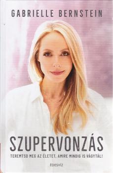 Gabrielle Bernstein - Szupervonzs