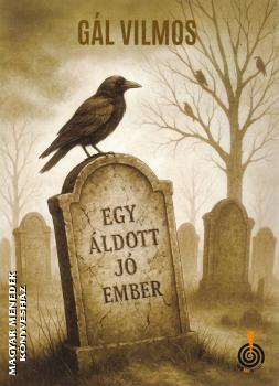 G�l Vilmos - Egy �ldott j� ember