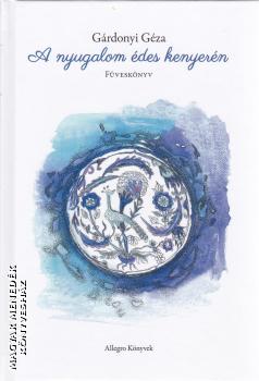 Gárdonyi Géza - A nyugalom édes kenyerén