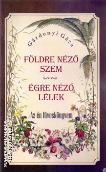 Gárdonyi Géza - Földre néző szem - Égre néző lélek