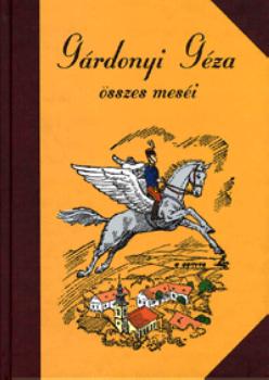 Gárdonyi Géza - Gárdonyi Géza összes meséi