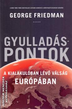 George Friedman - Gyulladáspontok