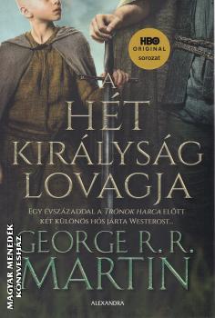 George R. R. Martin - A H�t Kir�lys�g lovagja