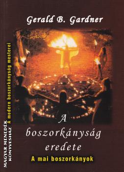 Gerald B. Gardner - A boszorkányság eredete