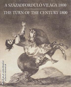 Gerszi Teréz (szerk.) - A századforduló világa 1800